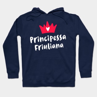 Friuli Venezia Giulia Roots Principessa Friuliana Hoodie